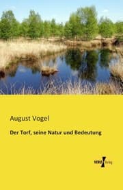 Cover von Der Torf, seine Natur und Bedeutung