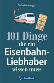 Cover von 101 Dinge, die ein Eisenbahn-Liebhaber wissen muss
