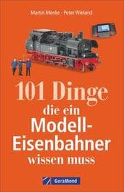 Cover von 101 Dinge, die ein Modell-Eisenbahner wissen muss