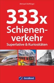 Cover von 333 x Schienenverkehr. Superlative & Kuriositäten
