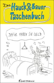 Cover von Das Hauck & Bauer Taschenbuch: Dafür haben sie Geld