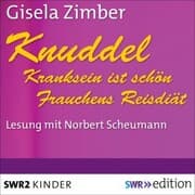 Cover von Knuddel - Kranksein ist schön/Frauchens Reisdiät