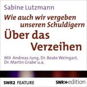 Cover von Wie auch vergeben unseren Schuldigern - Über das Verzeihen