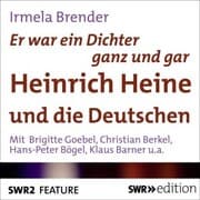 Cover von Er war ein Dichter ganz und gar - Heinrich Heine und die Deutschen