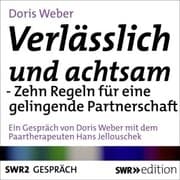 Cover von Verlässlich und achtsam sein - Zehn Regeln für eine gelingende Partnerschaft