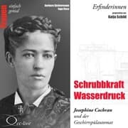 Cover von Erfinderinnen - Schrubbkraft Wasserdruck (Josephine Cochran und der Geschirrspülautomat)