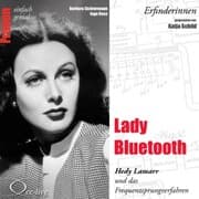 Cover von Erfinderinnen - Lady Bluetooth (Hedy Lamarr und das Frequenzsprungverfahren)