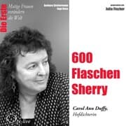 Cover von Die Erste - 600 Flaschen Sherry (Carol Ann Duffy, Hofdichterin)