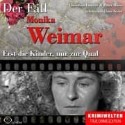 Cover von Truecrime - Erst die Kinder, nur zur Qual (Der Fall Monika Weimar)