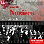 Cover von Truecrime - Alles für die Liebe (Der Fall Violette Nozière)