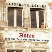Cover von Anton oder Die Zeit des unwerten Lebens