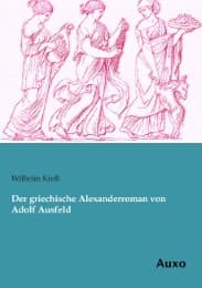 Cover von Der griechische Alexanderroman von Adolf Ausfeld