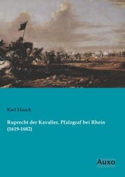 Cover von Ruprecht der Kavalier, Pfalzgraf bei Rhein (1619-1682)