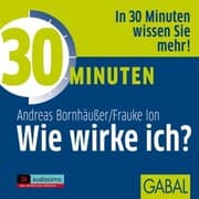 Cover von 30 Minuten Wie wirke ich?