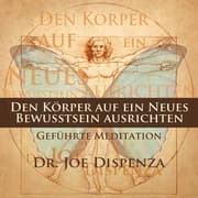 Cover von Den Körper auf ein neues Bewusstsein ausrichten