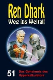 Cover von Ren Dhark - Weg ins Weltall 51: Das Geheimnis des Hyperkalkulators