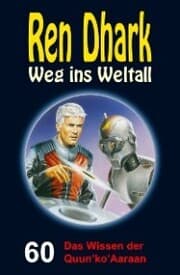 Cover von Ren Dhark - Weg ins Weltall 60: Das Wissen der Quun'ko'Aaraan
