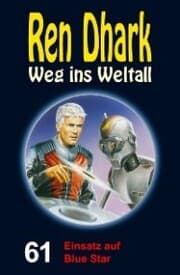 Cover von Ren Dhark - Weg ins Weltall 61: Einsatz auf Blue Star
