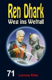 Cover von Ren Dhark - Weg ins Weltall 71: Lorrons Erbe