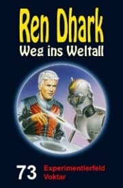 Cover von Ren Dhark - Weg ins Weltall 73: Experimentierfeld Voktar