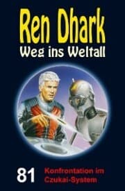 Cover von Ren Dhark - Weg ins Weltall 81: Konfrontation im Czukai-System