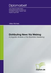 Cover von Distributing News Via Weblog - a Linguistic Analysis of the Guardian Newsblog