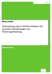 Cover von Entwicklung eines CAN-Bus-Adapters für spezielle Anforderungen zur Fahrzeuganbindung