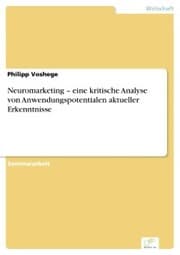 Cover von Neuromarketing - eine kritische Analyse von Anwendungspotentialen aktueller Erkenntnisse