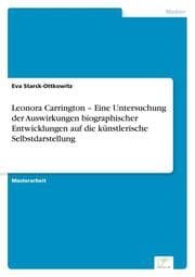 Cover von Leonora Carrington - Eine Untersuchung der Auswirkungen biographischer Entwicklungen auf die künstlerische Selbstdarstellung