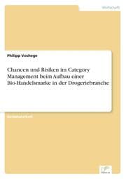 Cover von Chancen und Risiken im Category Management beim Aufbau einer Bio-Handelsmarke in der Drogeriebranche
