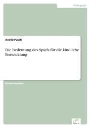 Cover von Die Bedeutung des Spiels für die kindliche Entwicklung