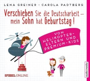 Cover von Verschieben Sie die Deutscharbeit, mein Sohn hat Geburtstag!