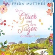 Cover von Vom Glück und den Tagen dazwischen