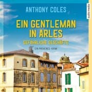 Cover von Ein Gentleman in Arles - Gefährliche Geschäfte