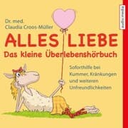 Cover von Alles Liebe - Das kleine Überlebenshörbuch
