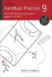 Cover von Handball Practice 9 - Basic offense training for players aged 9 to 12 years