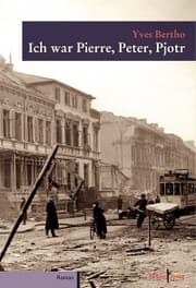 Cover von Ich war Pierre, Peter, Pjotr