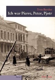 Cover von Ich war Pierre, Peter, Pjotr