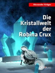 Cover von Die Kristallwelt der Robina Crux