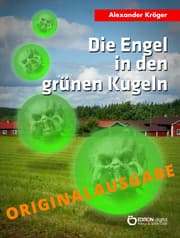 Cover von Die Engel in den grünen Kugeln - Originalausgabe