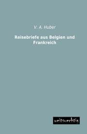 Cover von Reisebriefe aus Belgien und Frankreich