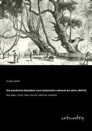 Cover von Die preußische Expedition nach Südostasien während der Jahre 1860-62