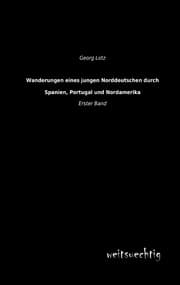 Cover von Wanderungen eines jungen Norddeutschen durch Spanien, Portugal und Nordamerika