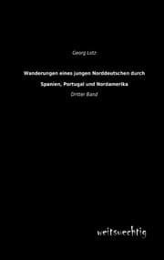 Cover von Wanderungen eines jungen Norddeutschen durch Spanien, Portugal und Nordamerika