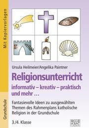 Cover von Religionsunterricht informativ - kreativ - praktisch und mehr... 3./4. Klasse