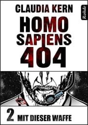 Cover von Homo Sapiens 404 Band 2: Mit dieser Waffe
