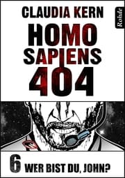 Cover von Homo Sapiens 404 Band 6: Wer bist du, John?