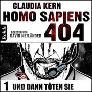 Cover von Homo Sapiens 404 - Und dann töten sie