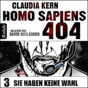 Cover von Homo Sapiens 404 - Sie haben keine Wahl