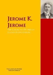Cover von The Collected Works of Jerome Klapka Jerome